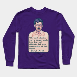 George Orwell Portrait and Quote Long Sleeve T-Shirt